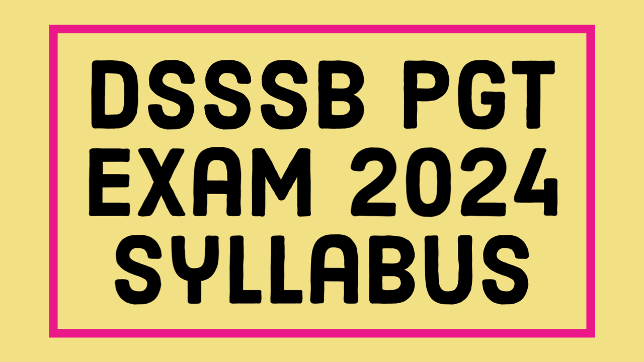 DSSSB PGT Exam 2024 Syllabus 